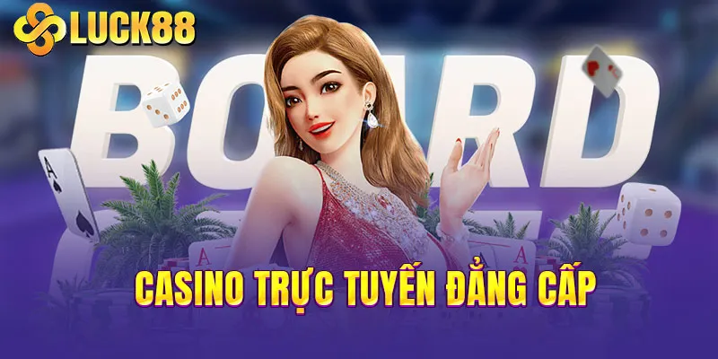 Sòng bạc LUCK88 là thiên đường giải trí